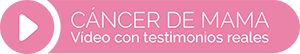 Videos de testimonios de personas con cancer de mama